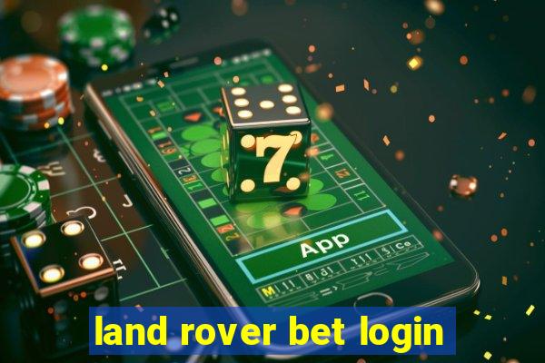 land rover bet login