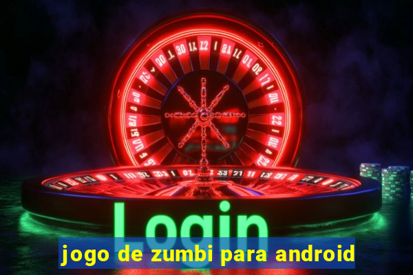 jogo de zumbi para android