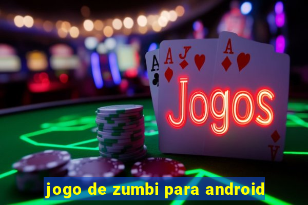 jogo de zumbi para android