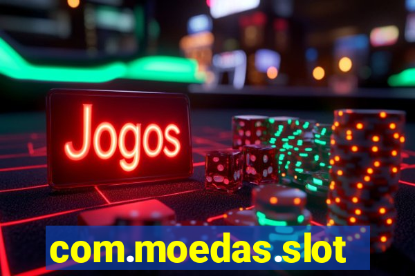 com.moedas.slots777