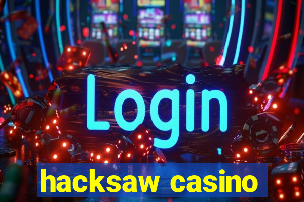 hacksaw casino