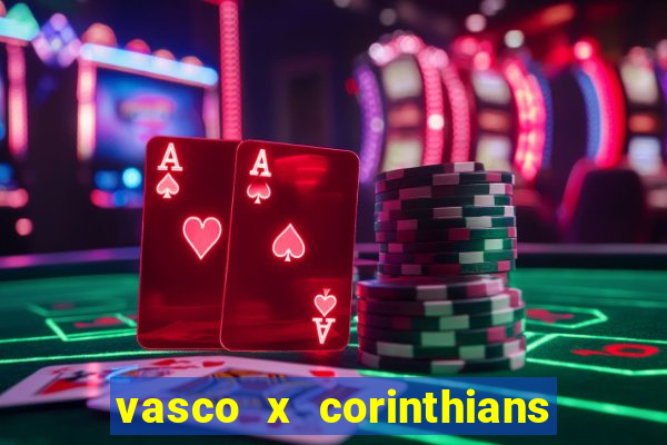 vasco x corinthians primeiro turno