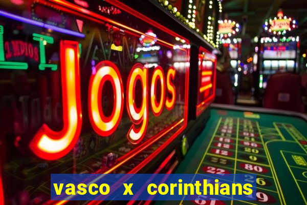 vasco x corinthians primeiro turno