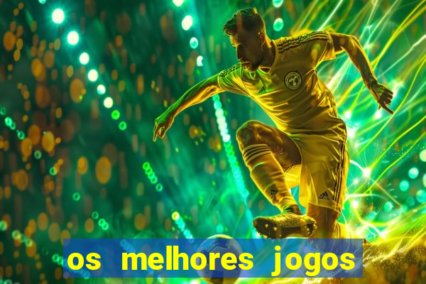 os melhores jogos de casino