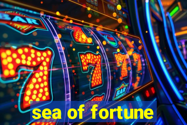 sea of fortune