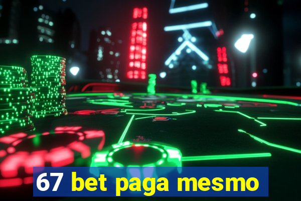 67 bet paga mesmo