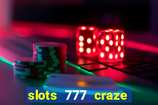 slots 777 craze big win