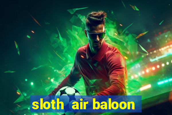 sloth  air baloon