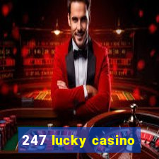 247 lucky casino