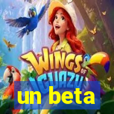 un beta