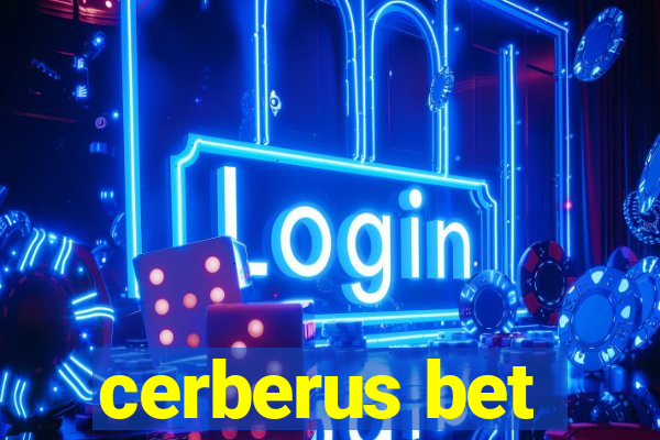 cerberus bet