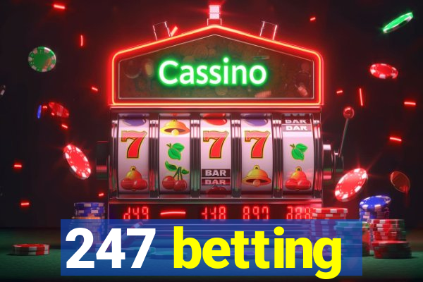 247 betting