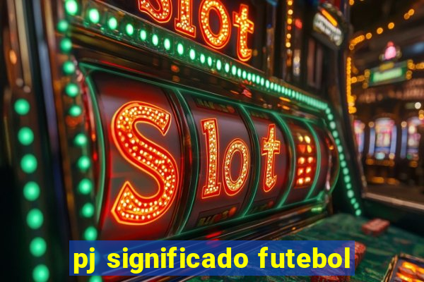 pj significado futebol