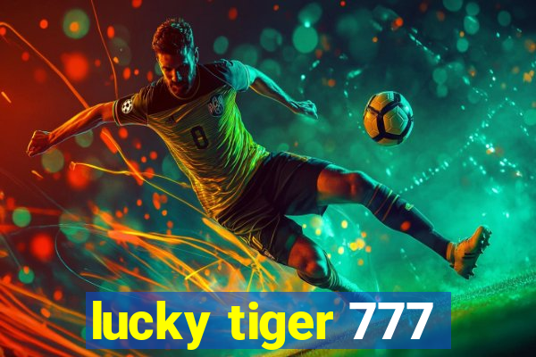 lucky tiger 777