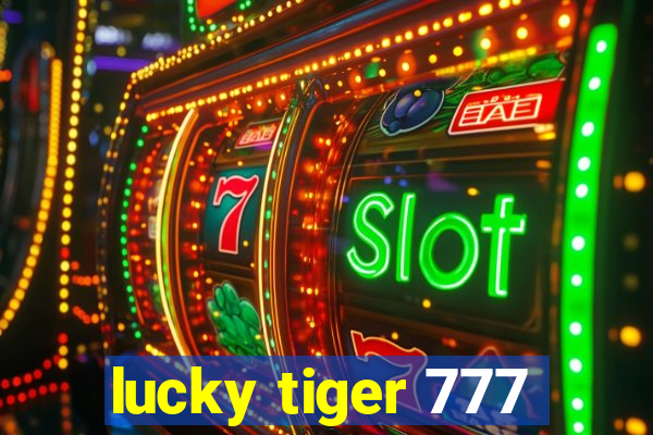 lucky tiger 777