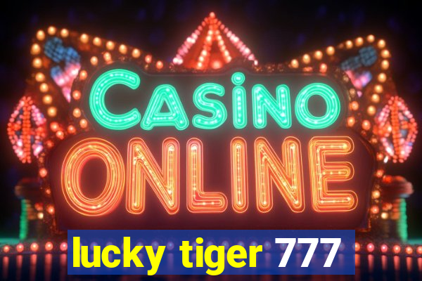 lucky tiger 777