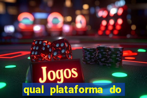 qual plataforma do jogo do tigre paga mais