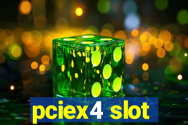 pciex4 slot