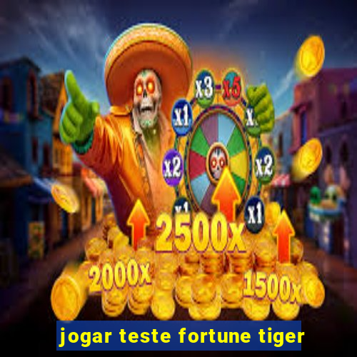 jogar teste fortune tiger