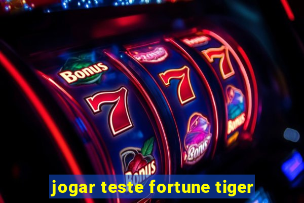 jogar teste fortune tiger