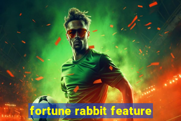 fortune rabbit feature