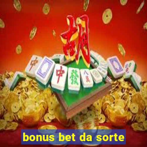 bonus bet da sorte