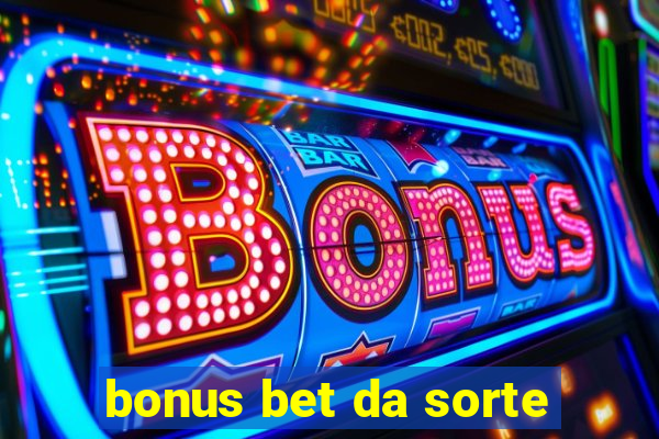 bonus bet da sorte