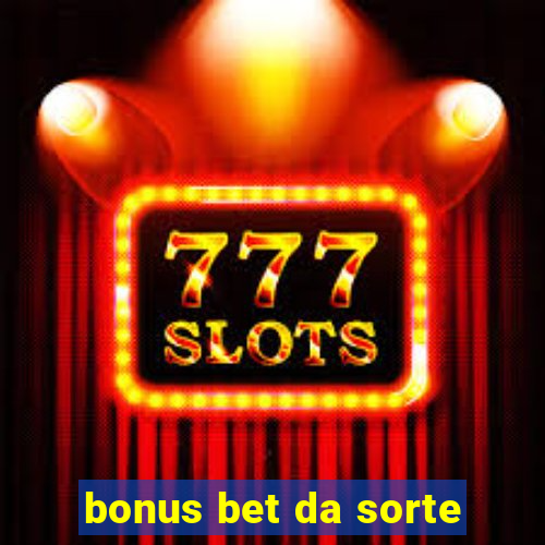 bonus bet da sorte