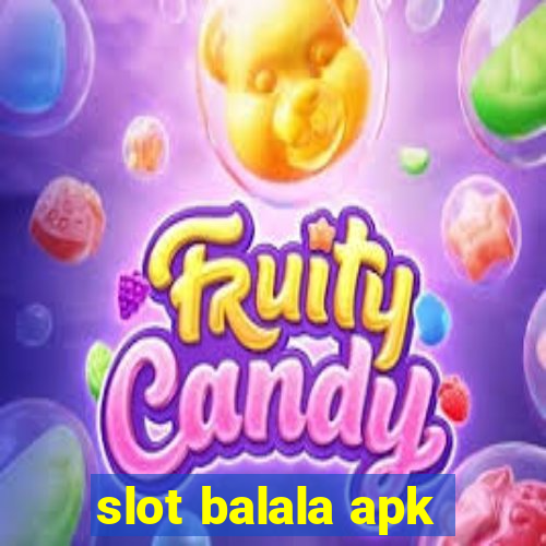 slot balala apk