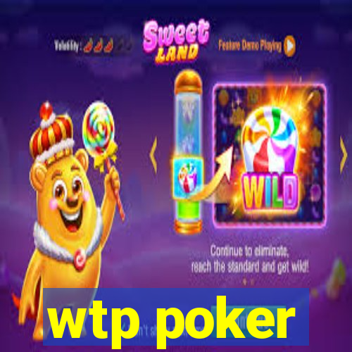 wtp poker