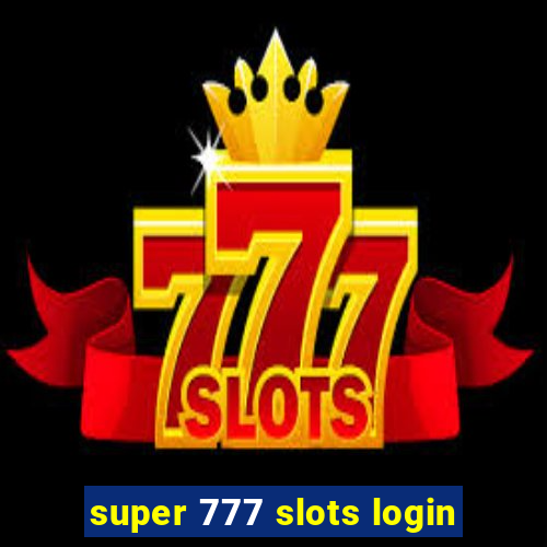 super 777 slots login