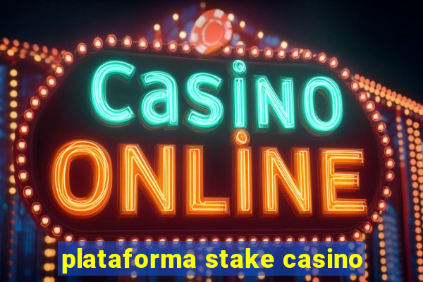 plataforma stake casino