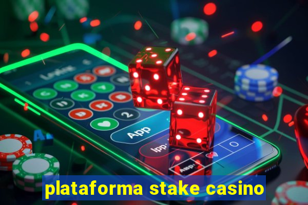 plataforma stake casino