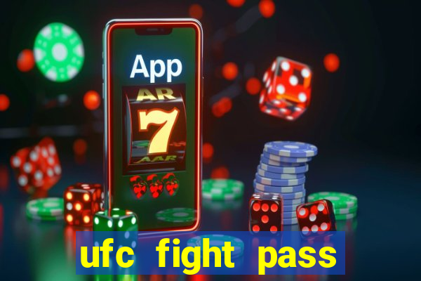 ufc fight pass assistir online