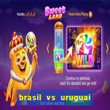 brasil vs uruguai ao vivo multicanais