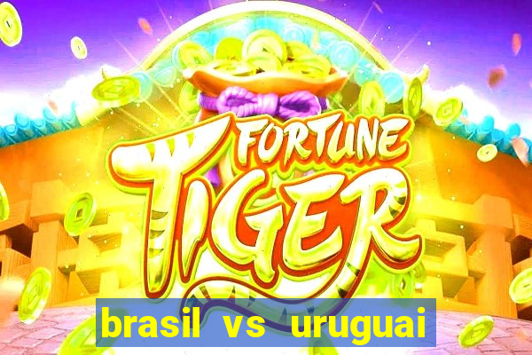 brasil vs uruguai ao vivo multicanais