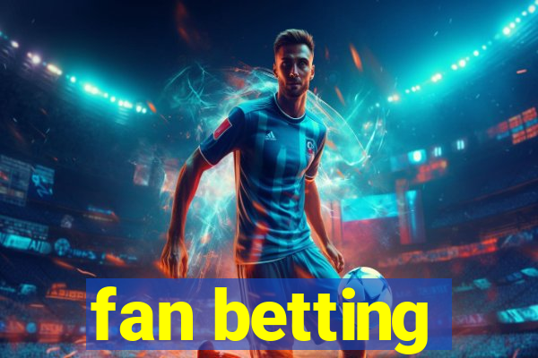 fan betting