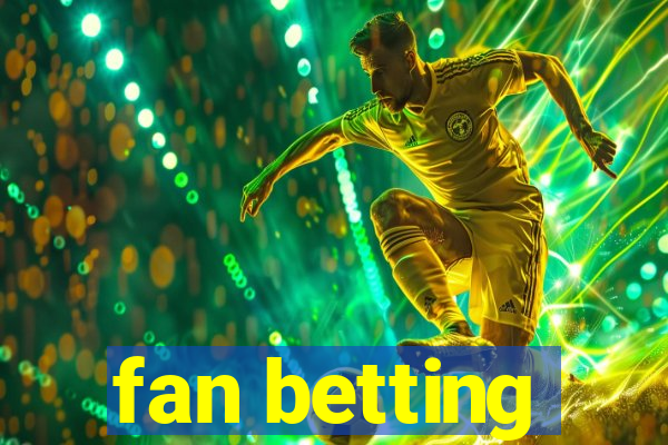 fan betting