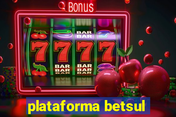 plataforma betsul