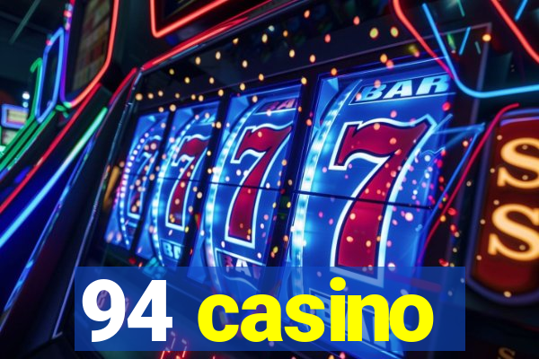 94 casino