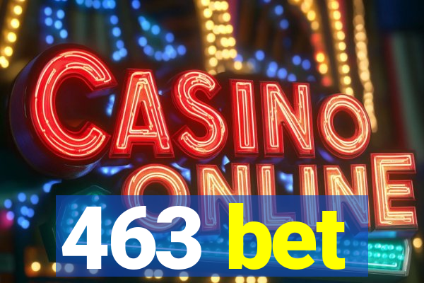 463 bet