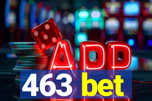 463 bet