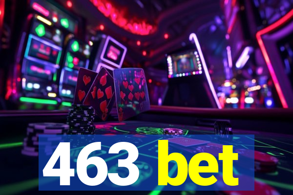 463 bet