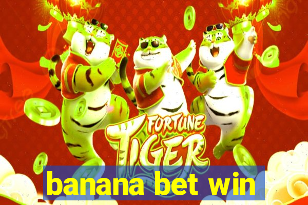 banana bet win