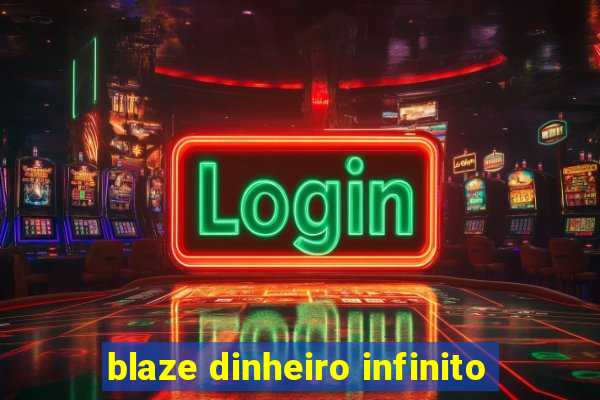 blaze dinheiro infinito