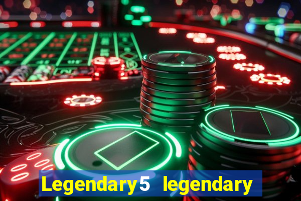 Legendary5 legendary tales legendary tales 3