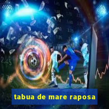 tabua de mare raposa