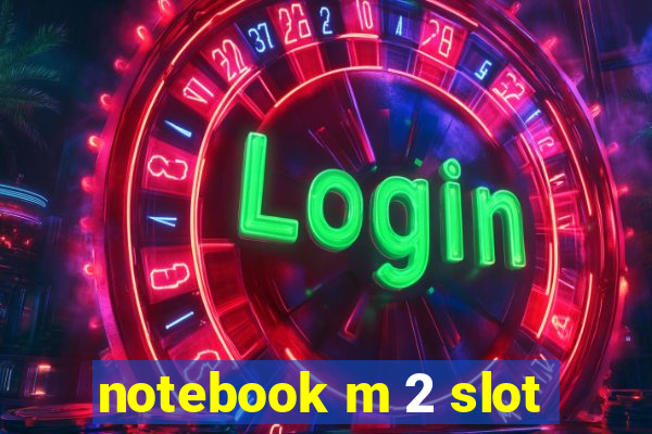 notebook m 2 slot