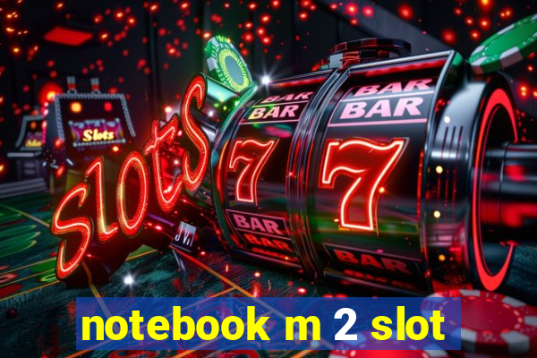 notebook m 2 slot