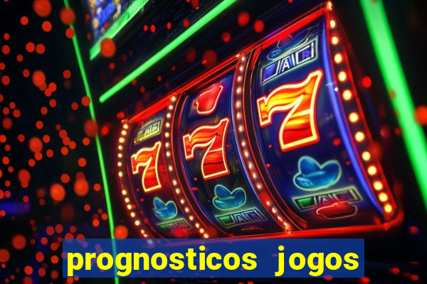 prognosticos jogos de hoje